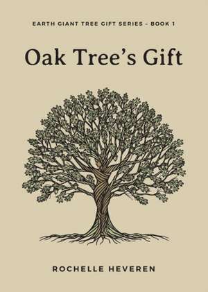 Oak Tree's Gift de Rochelle Heveren