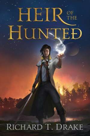 Heir of the Hunted de Richard T Drake