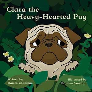 Clara The Heavy-Hearted Pug de Darren Chaitman