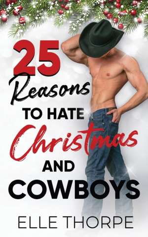 25 Reasons to Hate Christmas and Cowboys de Elle Thorpe