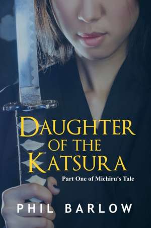 Daughter of the Katsura de Phil Barlow