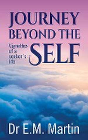 Journey Beyond the Self de E M Martin