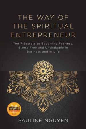 The Way of the Spiritual Entrepreneur de Pauline Nguyen