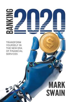 Banking 2020 de Mark Swain