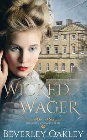 Wicked Wager de Beverley Oakley