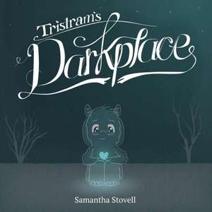 Tristram's Darkplace de Samantha Stovell