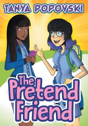 The Pretend Friend de Tanya Popovski