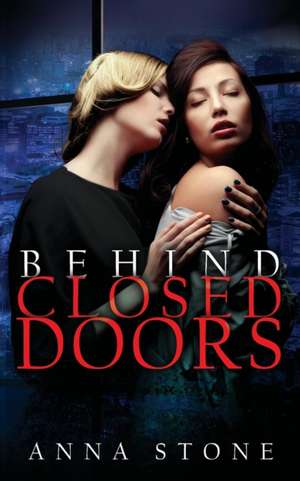 Behind Closed Doors de Anna Stone