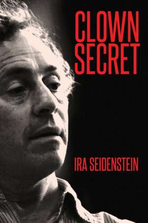 Clown Secret de Ira Seidenstein