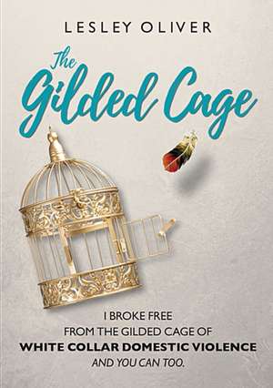 The Gilded Cage de Lesley Oliver