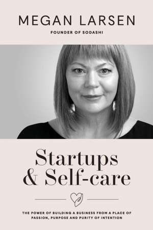 Startups & Self-care de Megan Larsen