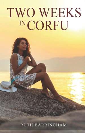 Two Weeks In Corfu de Ruth Barringham