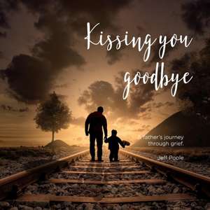 Kissing You Goodbye de Jeff Poole