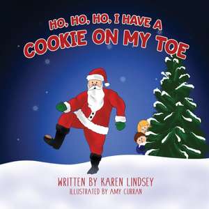 Ho, Ho, Ho, I have a Cookie on my Toe de Karen Lindsey