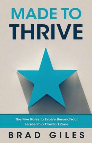 Made to Thrive de Brad Giles