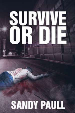 Survive or Die de Sandy Paull