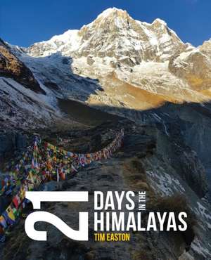 Twenty-one days in the Himalayas de Tim Easton