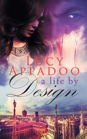 A Life By Design de Lucy Appadoo