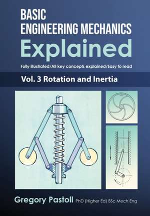 Basic Engineering Mechanics Explained, Volume 3 de Gregory Pastoll