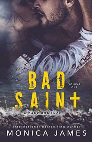 Bad Saint de Monica James