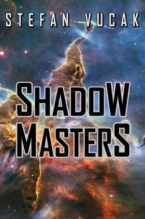 Shadow Masters de Stefan Vucak