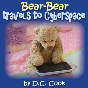 Bear-Bear Travels to Cyberspace de D. C. Cook