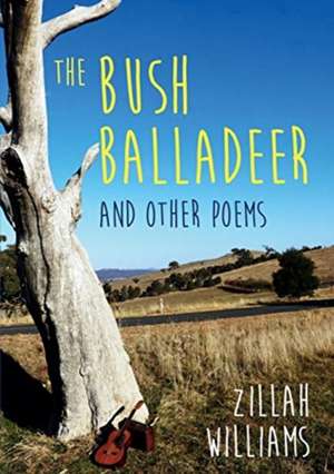 The Bush Balladeer de Zillah M Williams