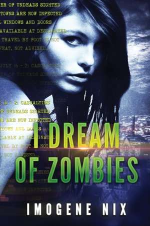 I Dream Of Zombies de Imogene Nix