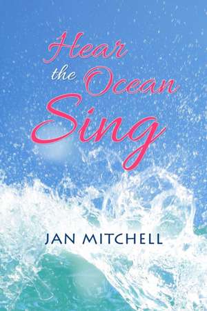 Hear the Ocean Sing de Jan Mitchell