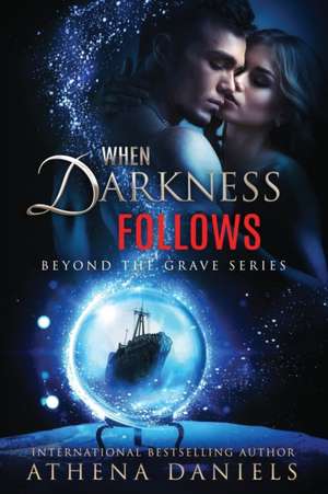 When Darkness Follows de Athena Daniels