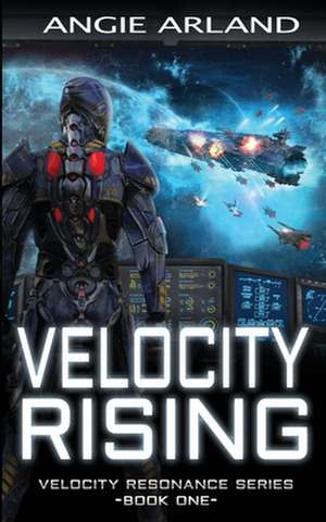 Velocity Rising de Angie Arland