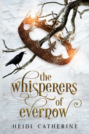 The Whisperers of Evernow de Heidi Catherine