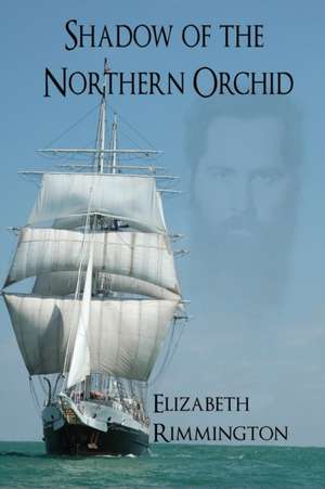 Shadow of the Northern Orchid de Elizabeth Rimmington