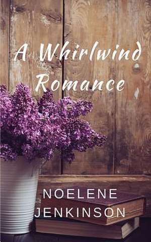 A Whirlwind Romance de Noelene Jenkinson