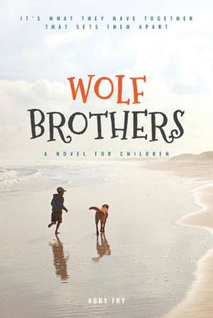 Wolf Brothers de Abby Clare Fry