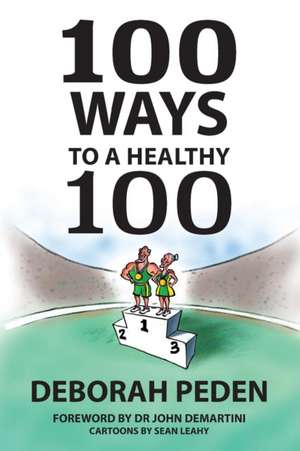 100 Ways to a Healthy 100 de Deborah Peden