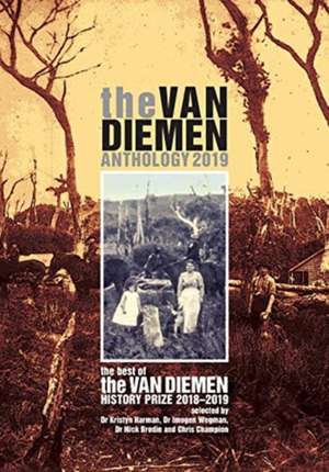 The Van Diemen Anthology 2019: The best of the Van Diemen History Prize 2018-2019 de Chris Champion