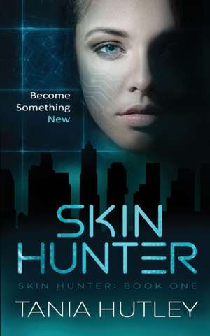 Skin Hunter de Tania Hutley