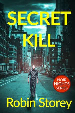 Secret Kill de Robin Storey