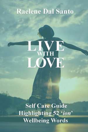 Live with Love de Raelene Dal Santo