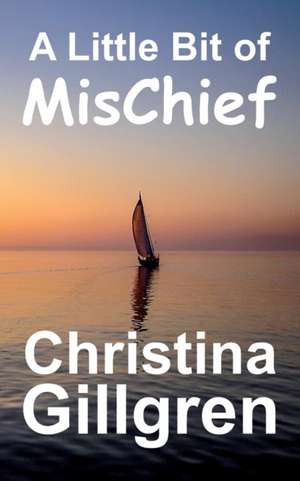 A Little Bit of MisChief de Christina Gillgren