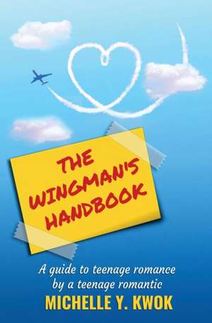 The Wingman's Handbook de Michelle Y Kwok