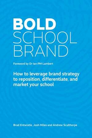 Bold School Brand de Brad Entwistle