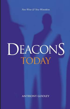 Deacons Today de Anthony Gooley