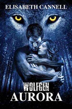 Cannell, E: Wolfgen Aurora