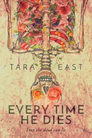 Every Time He Dies de Tara Louise East