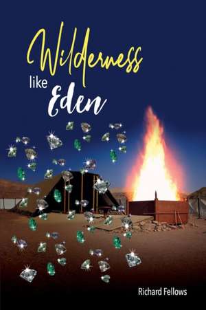 Wilderness Like Eden de Richard Fellows