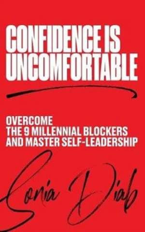 Confidence is Uncomfortable de Sonia Diab