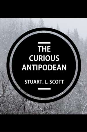 The Curious Antipodean de Stuart Lyon Scott