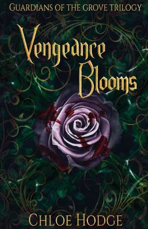 Vengeance Blooms de Chloe Hodge